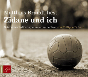 Buchcover Zidane und ich | Philippe Dubath | EAN 9783938781128 | ISBN 3-938781-12-2 | ISBN 978-3-938781-12-8