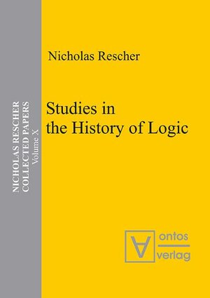 Buchcover Nicholas Rescher Collected Papers. Gesamtausgabe in 14 Bänden / Studies in the History of Logic | Nicholas Rescher | EAN 9783938793190 | ISBN 3-938793-19-8 | ISBN 978-3-938793-19-0