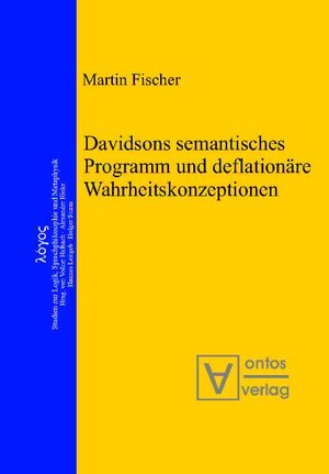 Buchcover Davidsons semantisches Programm und deflationäre Wahrheitskonzeptionen | Martin Fischer | EAN 9783938793930 | ISBN 3-938793-93-7 | ISBN 978-3-938793-93-0