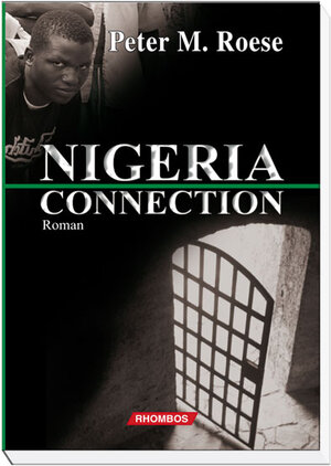 Buchcover Nigeria Connection | Peter M Roese | EAN 9783938807170 | ISBN 3-938807-17-2 | ISBN 978-3-938807-17-0
