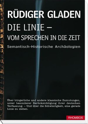 Buchcover Die Linie - Vom Sprechen in die Zeit | Rüdiger Gladen | EAN 9783938807507 | ISBN 3-938807-50-4 | ISBN 978-3-938807-50-7