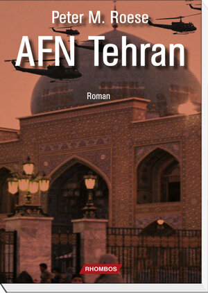 Buchcover AFN Tehran | Peter M Roese | EAN 9783938807514 | ISBN 3-938807-51-2 | ISBN 978-3-938807-51-4
