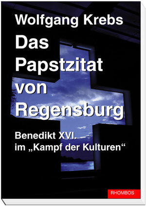 Buchcover Das Papstzitat von Regensburg | Wolfgang Krebs | EAN 9783938807545 | ISBN 3-938807-54-7 | ISBN 978-3-938807-54-5