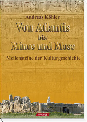 Buchcover Von Atlantis bis Minos und Mose | Andreas Köhler | EAN 9783938807873 | ISBN 3-938807-87-3 | ISBN 978-3-938807-87-3