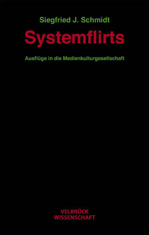 Buchcover Systemflirts | Siegfried J Schmidt | EAN 9783938808412 | ISBN 3-938808-41-1 | ISBN 978-3-938808-41-2