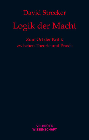 Buchcover Logik der Macht | David Strecker | EAN 9783938808641 | ISBN 3-938808-64-0 | ISBN 978-3-938808-64-1