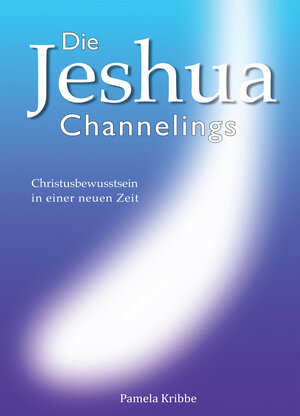 Buchcover Die Jeshua Channelings | Pamela Kribbe | EAN 9783938814154 | ISBN 3-938814-15-2 | ISBN 978-3-938814-15-4