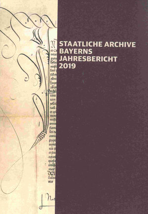 Buchcover Staatliche Archive Bayerns - Jahresbericht 2019  | EAN 9783938831984 | ISBN 3-938831-98-7 | ISBN 978-3-938831-98-4