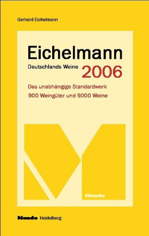 Deutschlands Weine 2006. Das unabhängige Standardwerk. 936 Weingüter und 9390 Weine