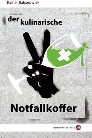 Buchcover Der kulinarische Notfallkoffer | Rainer Balcerowiak | EAN 9783938839324 | ISBN 3-938839-32-5 | ISBN 978-3-938839-32-4