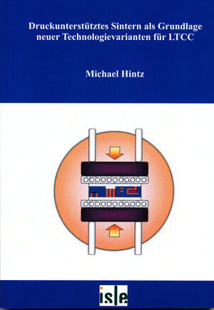 Buchcover Druckunterstütztes Sintern als Grundlage neuer Technologievarianten für LTCC | Michael Hintz | EAN 9783938843246 | ISBN 3-938843-24-1 | ISBN 978-3-938843-24-6