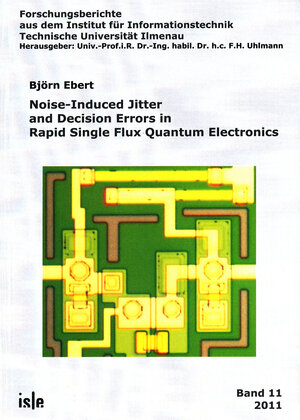 Buchcover Noise-Induced Jitter and Decision Errors in Rapid Single Flux Quantum Electronics | Björn Ebert | EAN 9783938843598 | ISBN 3-938843-59-4 | ISBN 978-3-938843-59-8