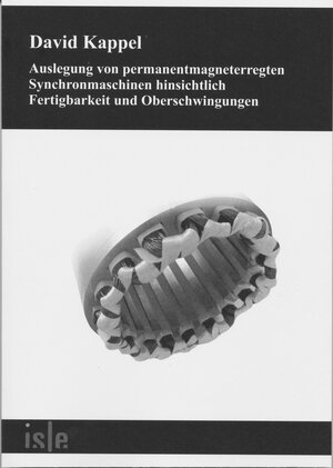 Buchcover Auslegung von permanentmagneterregten Synchronmaschinen hinsichtlich Fertigbarkeit und Oberschwingungen | David Kappel | EAN 9783938843871 | ISBN 3-938843-87-X | ISBN 978-3-938843-87-1
