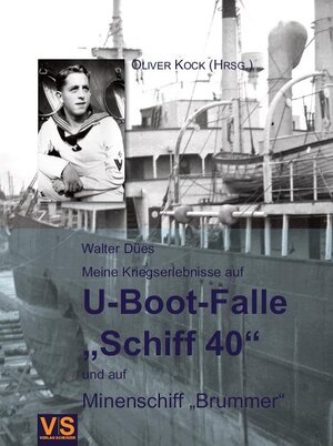 Buchcover Meine Kriegserlebnisse auf U-Boot-Falle "Schiff 40" und auf Minenschiff "Brummer"  | EAN 9783938845592 | ISBN 3-938845-59-7 | ISBN 978-3-938845-59-2