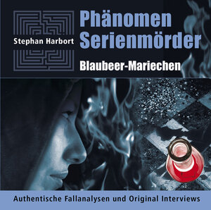 Buchcover Phänomen Serienmörder / Blaubeer-Mariechen | Stephan Harbort | EAN 9783938852583 | ISBN 3-938852-58-5 | ISBN 978-3-938852-58-3
