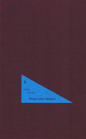 Buchcover fliegen oder bleiben | Heide Jahnke | EAN 9783938871119 | ISBN 3-938871-11-3 | ISBN 978-3-938871-11-9