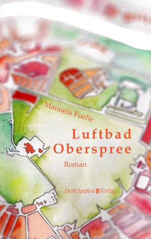 Buchcover Luftbad Oberspree | Manuela Fuelle | EAN 9783938871140 | ISBN 3-938871-14-8 | ISBN 978-3-938871-14-0