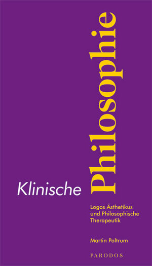 Buchcover Klinische Philosophie | Martin Poltrum | EAN 9783938880302 | ISBN 3-938880-30-9 | ISBN 978-3-938880-30-2