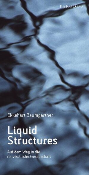 Buchcover Liquid Structures | Ekkehart Baumgartner | EAN 9783938880418 | ISBN 3-938880-41-4 | ISBN 978-3-938880-41-8