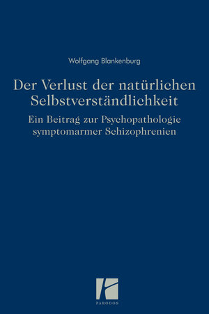 Buchcover Der Verlust der natürlichen Selbstverständlichkeit | Wolfgang Blankenburg | EAN 9783938880579 | ISBN 3-938880-57-0 | ISBN 978-3-938880-57-9