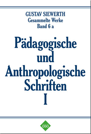 Buchcover Pädagogische und Anthropologische Schriften I | Gustav Siewerth | EAN 9783938885079 | ISBN 3-938885-07-6 | ISBN 978-3-938885-07-9