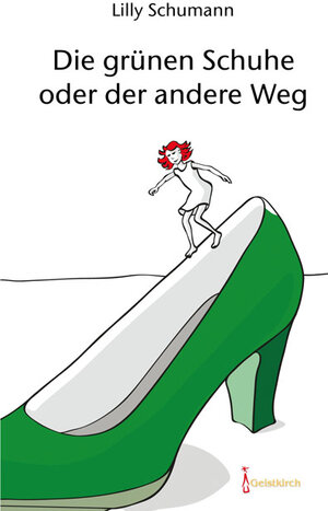Buchcover Die grünen Schuhe oder der andere Weg | Lilly Schumann | EAN 9783938889015 | ISBN 3-938889-01-2 | ISBN 978-3-938889-01-5