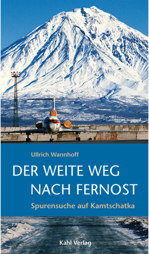 Buchcover Der weite Weg nach Fernost | Ullrich Wannhoff | EAN 9783938916247 | ISBN 3-938916-24-9 | ISBN 978-3-938916-24-7