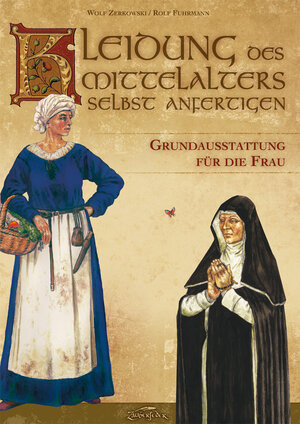 Buchcover Kleidung des Mittelalters selbst anfertigen - Grundausstattung für die Frau  | EAN 9783938922040 | ISBN 3-938922-04-4 | ISBN 978-3-938922-04-0
