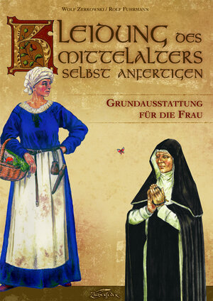 Buchcover Kleidung des Mittelalters selbst anfertigen - Grundausstattung für die Frau  | EAN 9783938922040 | ISBN 3-938922-04-4 | ISBN 978-3-938922-04-0