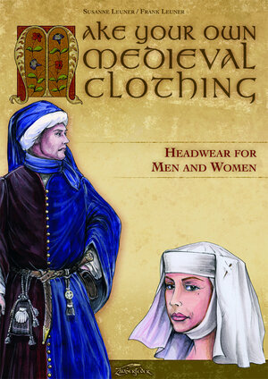 Buchcover Make your own medieval clothing - Headwear for men and women  | EAN 9783938922170 | ISBN 3-938922-17-6 | ISBN 978-3-938922-17-0