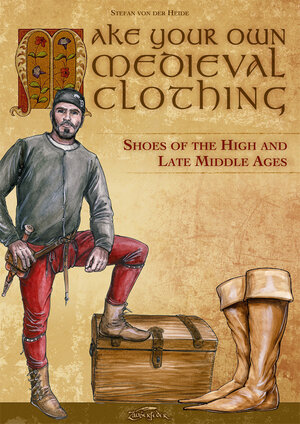 Buchcover Make your own medieval clothing - Shoes of the High and Late Middle Ages | Stefan von der Heide | EAN 9783938922255 | ISBN 3-938922-25-7 | ISBN 978-3-938922-25-5