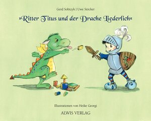 Buchcover Ritter Titus und der Drache Liederlich | Gerd Sobtzyk | EAN 9783938932049 | ISBN 3-938932-04-X | ISBN 978-3-938932-04-9