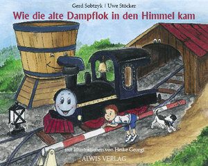 Buchcover Wie die alte Dampflok in den Himmel kam | Gerd Sobtzyk | EAN 9783938932131 | ISBN 3-938932-13-9 | ISBN 978-3-938932-13-1