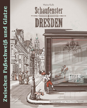 Buchcover Schaufenster Dresden | Heinz Kulb | EAN 9783938932599 | ISBN 3-938932-59-7 | ISBN 978-3-938932-59-9