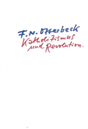 Buchcover Katholizismus und Revolution | F. N. Otterbeck | EAN 9783938934067 | ISBN 3-938934-06-9 | ISBN 978-3-938934-06-7