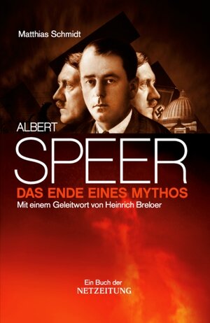 Albert Speer - Das Ende eines Mythos