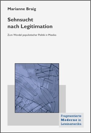 Buchcover Sehnsucht nach Legitimation | Marianne Braig | EAN 9783938944028 | ISBN 3-938944-02-1 | ISBN 978-3-938944-02-8