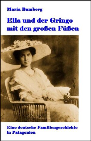 Buchcover Ella und der Gringo mit den großen Füßen | Maria Bamberg | EAN 9783938944233 | ISBN 3-938944-23-4 | ISBN 978-3-938944-23-3