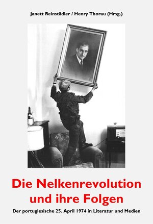 Buchcover Die Nelkenrevolution und ihre Folgen  | EAN 9783938944929 | ISBN 3-938944-92-7 | ISBN 978-3-938944-92-9