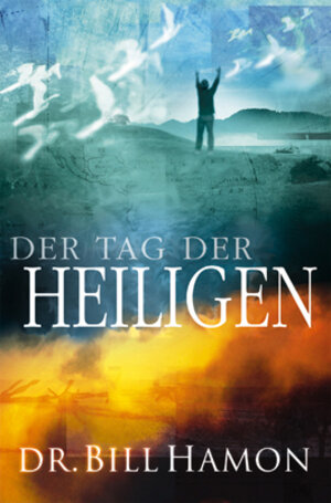 Buchcover Der Tag der Heiligen | Bill Hamon | EAN 9783938972007 | ISBN 3-938972-00-9 | ISBN 978-3-938972-00-7