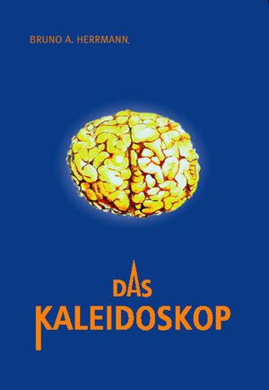 Buchcover Das Kaleidoskop | Bruno A. Herrmann | EAN 9783939000044 | ISBN 3-939000-04-3 | ISBN 978-3-939000-04-4
