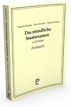 Buchcover Das mündliche Staatsexamen in 50 Fällen - Zivilrecht | Hendrik Klünder | EAN 9783939021070 | ISBN 3-939021-07-5 | ISBN 978-3-939021-07-0