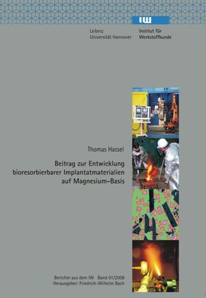 Buchcover Beitrag zur Entwicklung bioresorbierbarer Implantatmaterialien auf Magnesium-Basis | Thomas Hassel | EAN 9783939026907 | ISBN 3-939026-90-5 | ISBN 978-3-939026-90-7