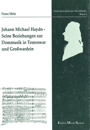Buchcover Johann Michael Haydn. Seine Beziehungen zur Dommusik in Temeswar und Grosswardein | Franz Metz | EAN 9783939041030 | ISBN 3-939041-03-3 | ISBN 978-3-939041-03-0