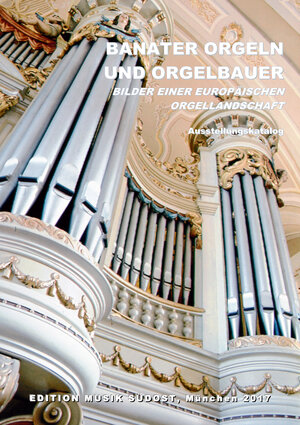 Buchcover Banater Orgeln und Orgelbauer | Franz Metz | EAN 9783939041252 | ISBN 3-939041-25-4 | ISBN 978-3-939041-25-2