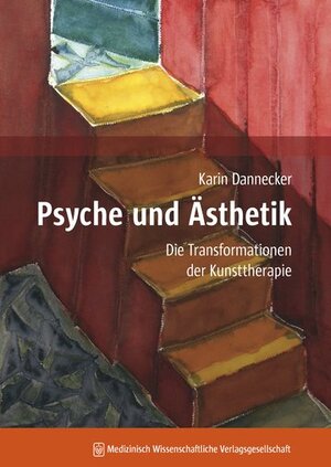 Psyche und Ästhetik. Die Transformationen der Kunsttherapie