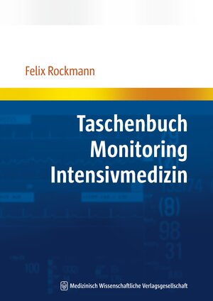 Buchcover Taschenbuch Monitoring Intensivmedizin | Felix Rockmann | EAN 9783939069874 | ISBN 3-939069-87-6 | ISBN 978-3-939069-87-4