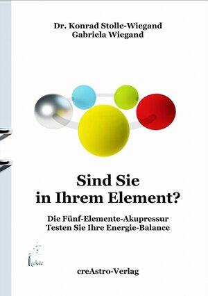Buchcover Sind Sie in Ihrem Element? | Konrad Dr Stolle-Wiegand | EAN 9783939078548 | ISBN 3-939078-54-9 | ISBN 978-3-939078-54-8