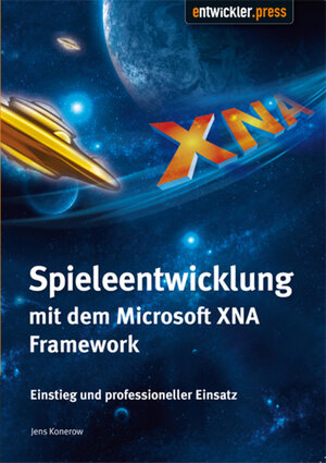 Buchcover Spieleentwicklung mit dem Microsoft XNA Framework | Jens Konerow | EAN 9783939084549 | ISBN 3-939084-54-9 | ISBN 978-3-939084-54-9