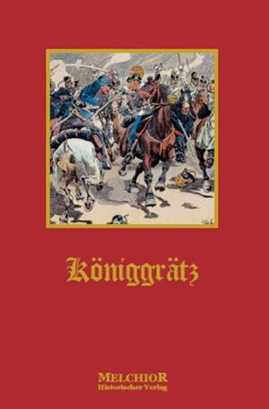 Buchcover Königgrätz | EAN 9783939102762 | ISBN 3-939102-76-8 | ISBN 978-3-939102-76-2
